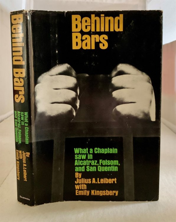 Behind Bars; What a Chaplain Saw in Alcatraz, Folsom, and San Quentin,