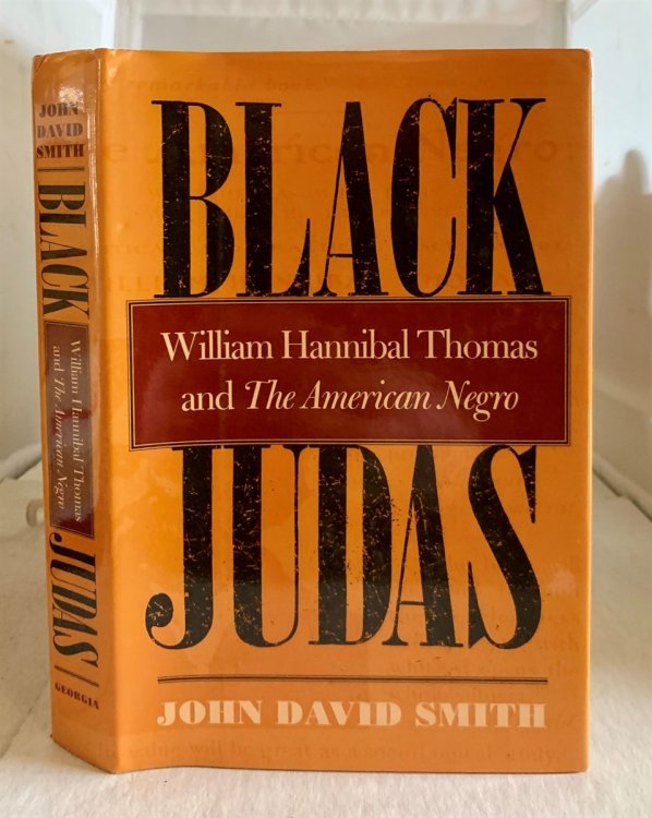 Black Judas William Hannibal Thomas and the American Negro