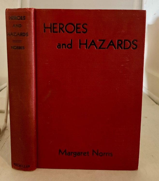 Heroes and Hazards Talks with the Daredevils of To-Day