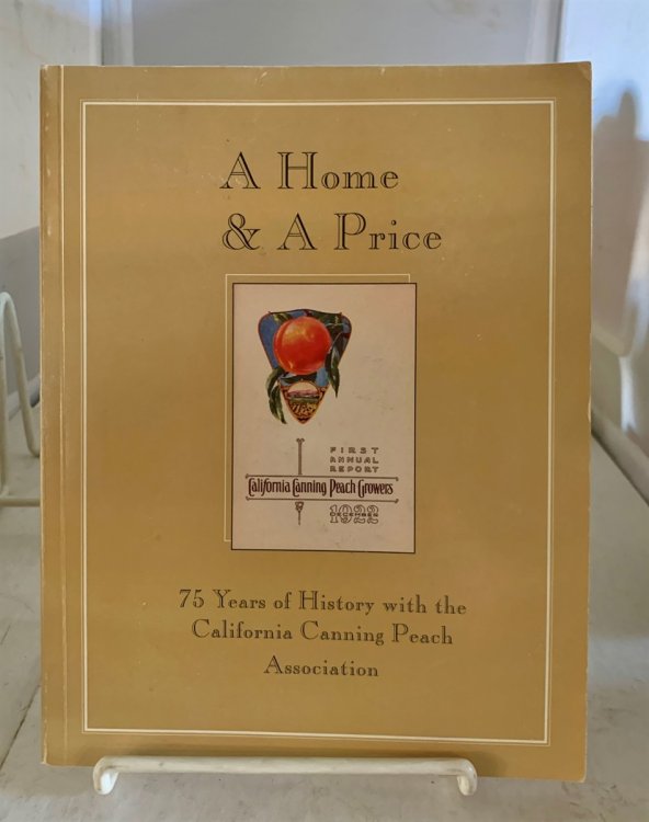 A Home & a Price 75 Years of History with the California Canning Peach Association