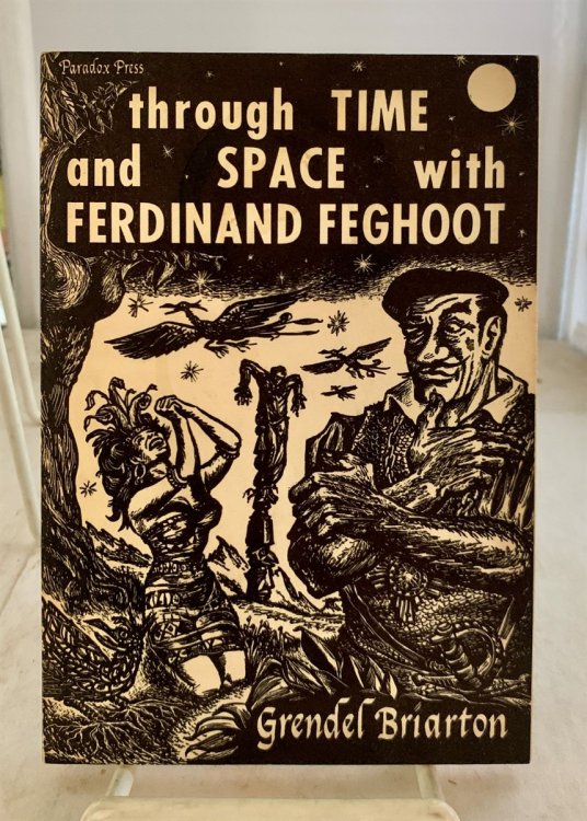Through Time and Space with Ferdinand Feghoot (The First Forty-Five Feghoot Adventures with Five More Never Previously Heard Of)