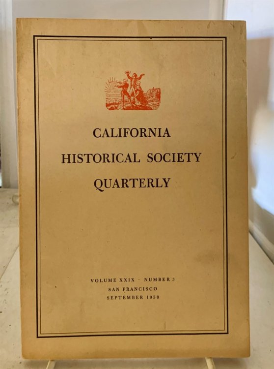 California Historical Society Quarterly Vol XXIX, Number 3 (September 1950)