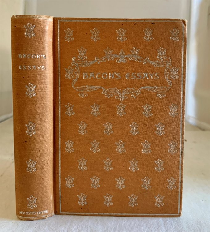 The Essays Counsels Civil And Moral Of Francis Bacon Including Also His Apophthegms, Elegant Sentences and Wisdom of the Ancients