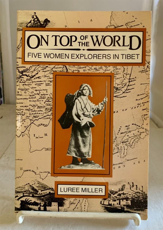 On Top of the World Five Women Explorers in Tibet