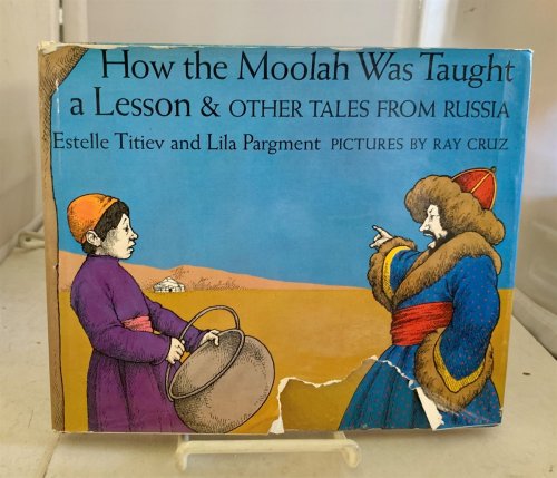 How The Moola Was Taught A Lesson & Other Tales From Russia