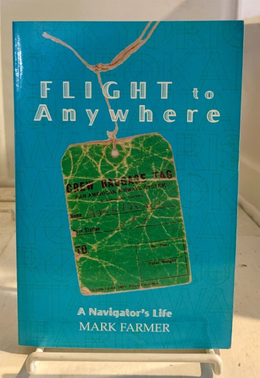 Flight to Anywhere A Navigator's Life