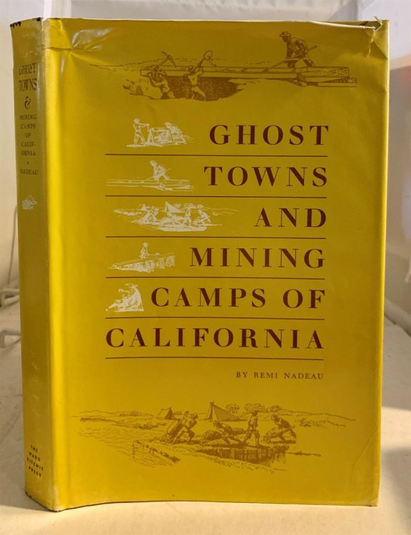 Ghost Towns and Mining Camps of California