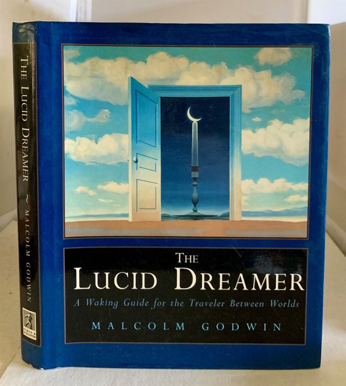 The Lucid Dreamer A Waking Guide for the Traveler between Worlds