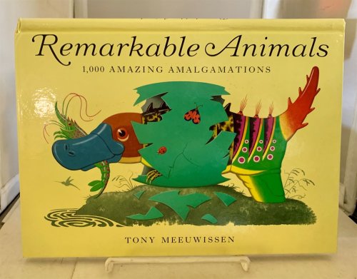 Remarkable Animals 1,000 Amazing Amalgamations