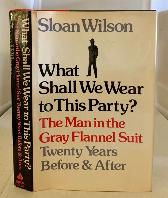 What Shall We Wear to This Party The Man in the Gray Flannel Suit, Twenty Years before & After