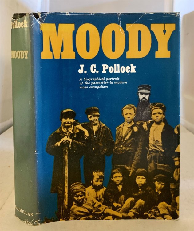 Moody A Biographical Portrait of the Pacesetter in Modern Mass Evangelism