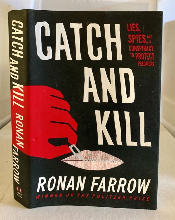 Catch and Kill Lies, Spies, and a Conspiracy to Protect Predators
