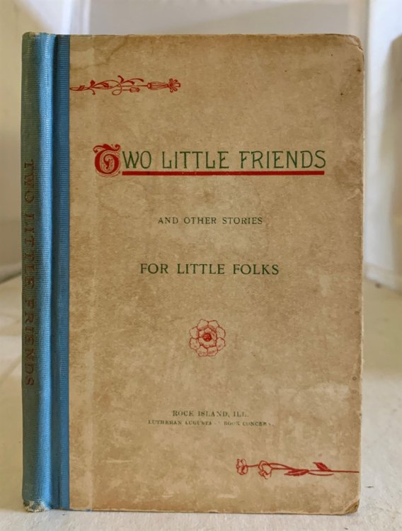 Two Little Friends and the Secret of Love with Other Stories for Little Folks