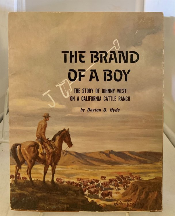 The Brand of a Boy The Story of Johnny West on a California Cattle Ranch