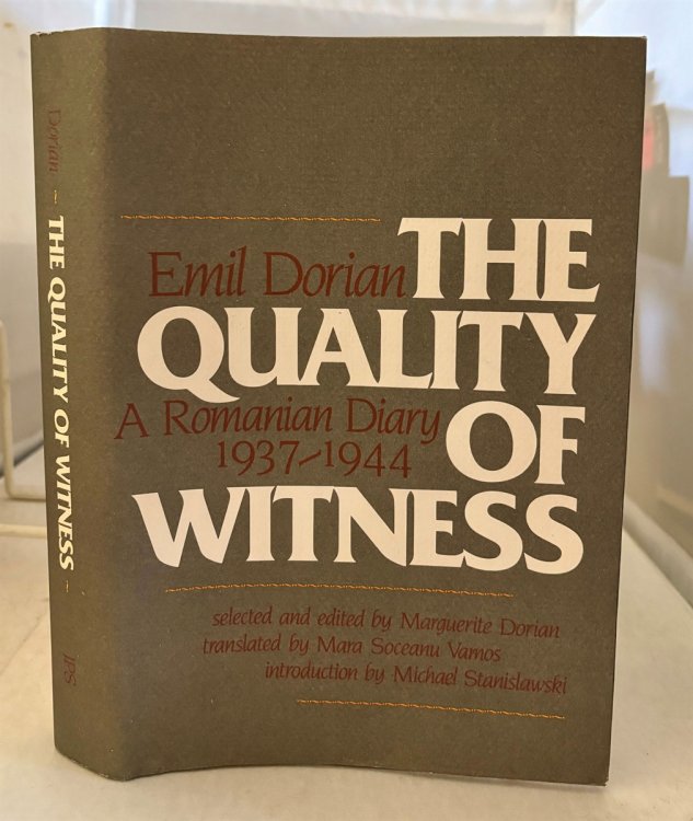 Quality of Witness A Romanian Diary, 1937-1944