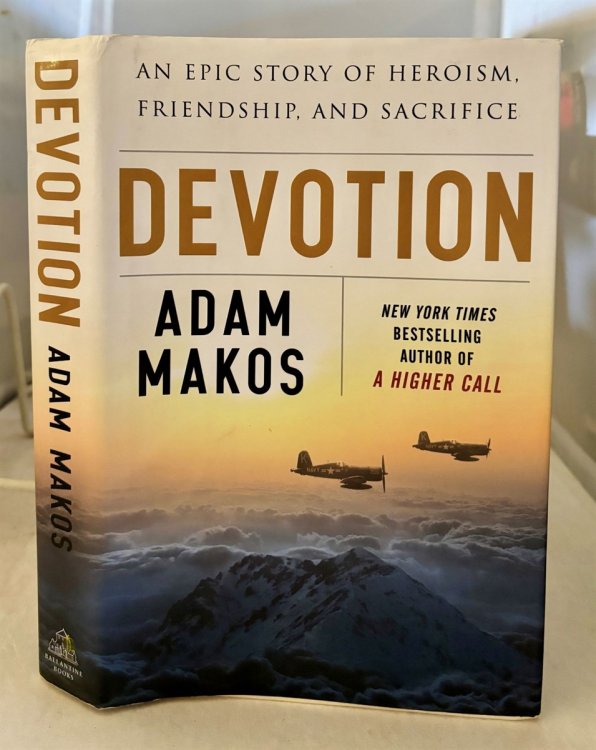 Devotion An Epic Story of Heroism, Friendship, and Sacrifice