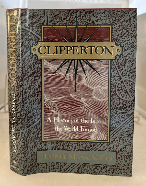 CLIPPERTON A History of the Island the World Forgot