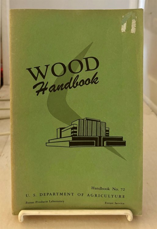 Wood Handbook Basic Information on Wood As a Material of Construction with Data for its Use in Design and Specification