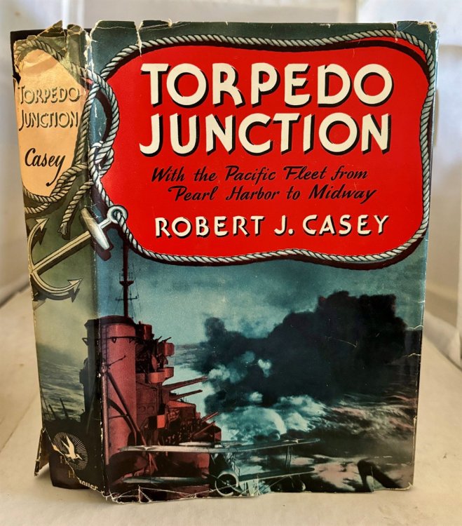 Torpedo Junction; With the Pacific Fleet from Pearl Harbor to Midway,