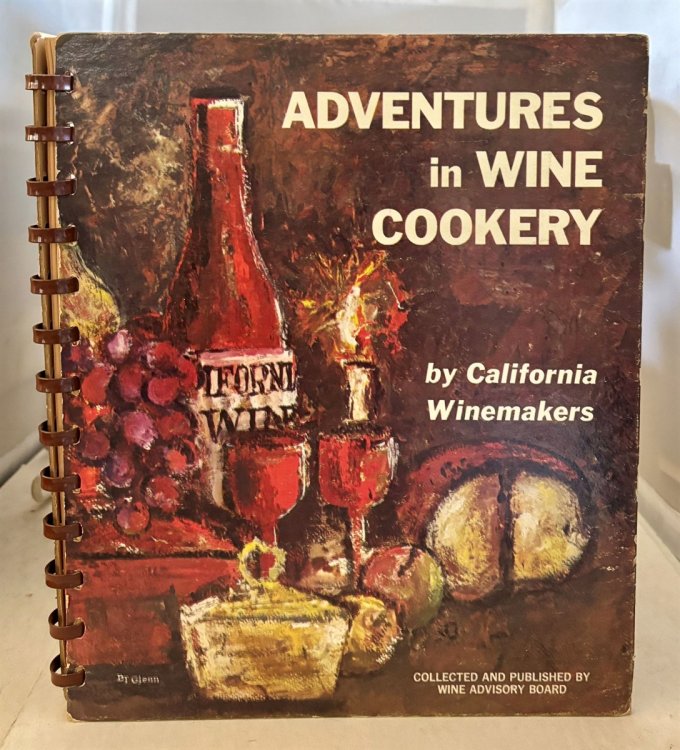 Adventures in Wine Cookery A New Collection of Recipes Published by Wine Advisory Board San Francisco