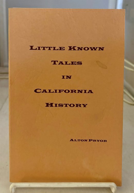 Little Known Tales in California History