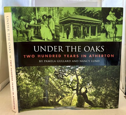 Under the Oaks Two Hundred Years in Atherton