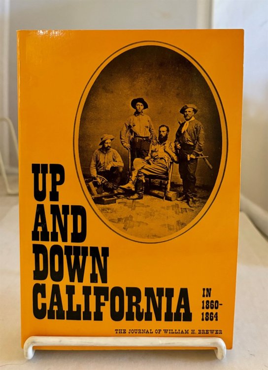 Up and Down California in 18601864 The Journal of William H. Brewer