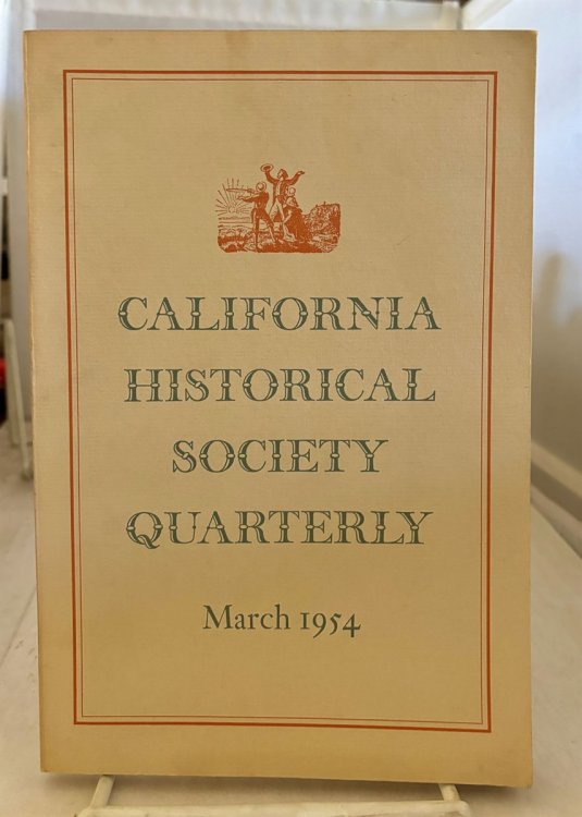 California Historical Society Quarterly Vol. XXXIII, March 1954