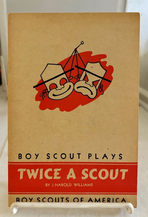 Twice a Scout A Comedy of Boy Scout Patrol Life in Three Acts