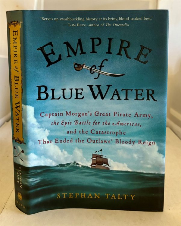 Empire of Blue Water Captain Morgan's Great Pirate Army, the Epic Battle for the Americas, and the Catastrophe That Ended the Outlaws' Bloody Reign