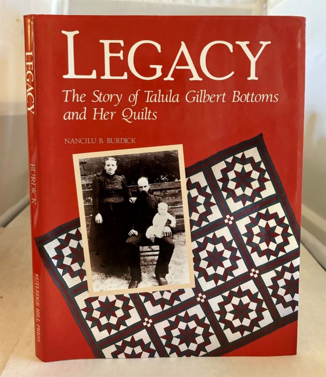 Legacy The Story of Talula Gilbert Bottoms and Her Quilts