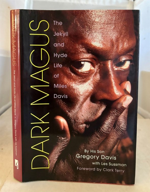 Dark Magus The Jekyll and Hyde Life of Miles Davis