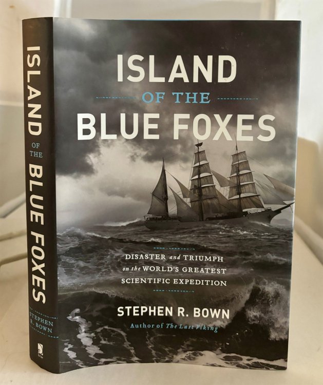 Island of the Blue Foxes Disaster and Triumph on the World's Greatest Scientific Expedition