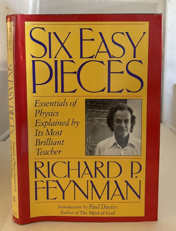 Six Easy Pieces Essentials of Physics Explained by its Most Brilliant Teacher