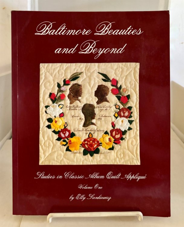 Baltimore Beauties and Beyond Studies in Classic Album Quilt Applique, Vol. 1
