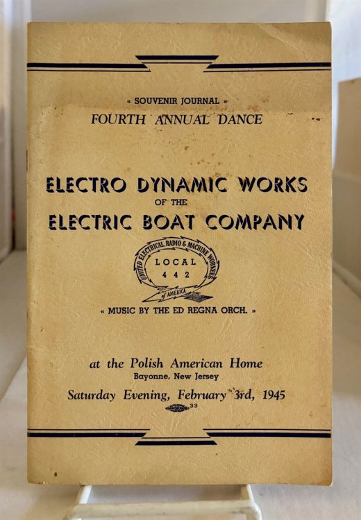 Souvenir Journal Fourth Annual Dance -The Electro Dynamic Works of the Electric Boat Company, Saturday Evening, February 3rd , 1945 (Featuring the Ed Regna Orchestra)