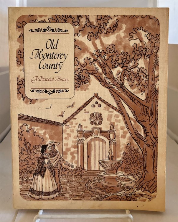 Old Monterey County A Pictorial History