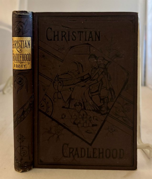Christian Cradlehood; Or, Religion in the Nursery