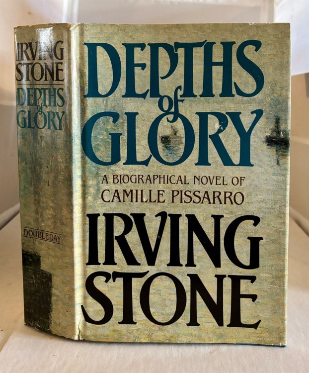Depths of Glory A Biographical Novel of Camille Pissarro