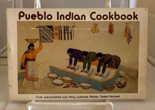 Pueblo Indian Cookbook Recipes from the Pueblos of the American Southwest: Recipes from the Pueblos of the American Southwest