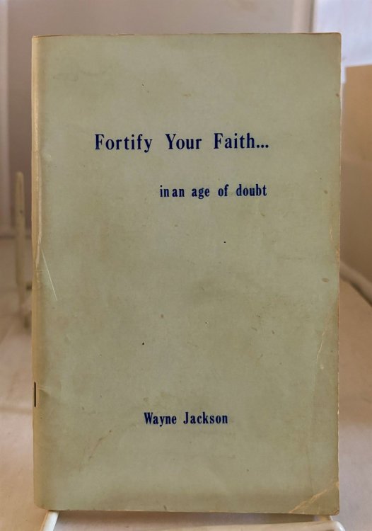 Fortify Your Faith.in an Age of Doubt