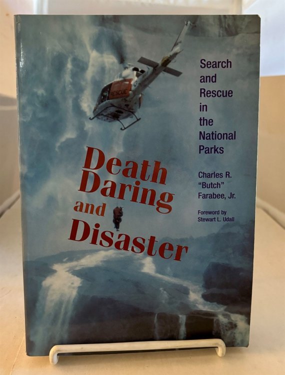 Death, Daring and Disaster Search and Rescue in the National Parks