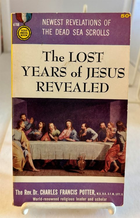 The Lost Years of Jesus Revealed Newest Revelations of the Dead Sea Scrolls