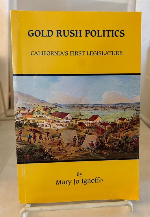 Gold Rush Politics California's First Legislature