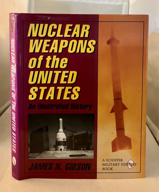 Nuclear Weapons of the United States An Illustrated History
