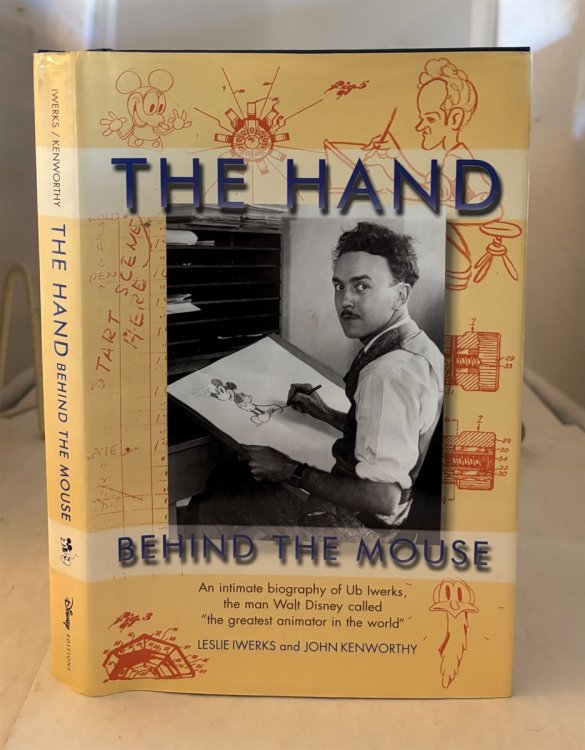 The Hand Behind the Mouse An Intimate Biography of Ub Iwerks