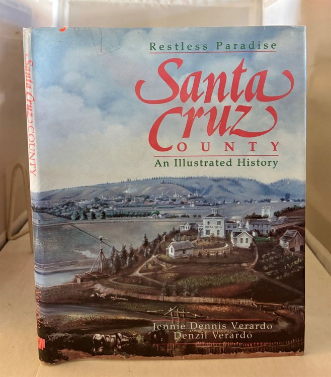 Santa Cruz County Restless Paradise : an Illustrated History