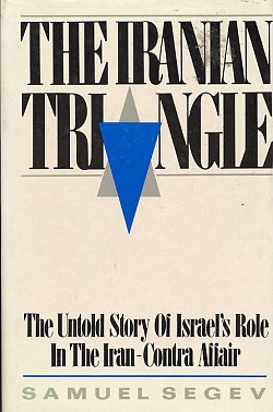 The Iranian Triangle: the Untold Story of Israel's Role in the Ir An-Contra Affair
