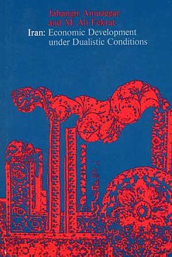 Iran : Economic Development under Dualistic Conditions (Publicati Ons of the Center for Middle Eastern Studies, No. 7)