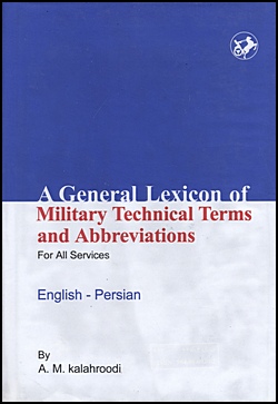 - A General Lexicon Of Military Technical Terms & Abbreviations For All Services English-Persian